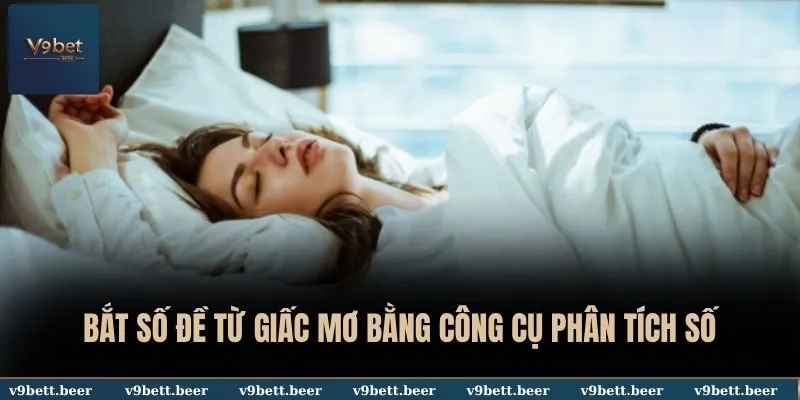Bắt số đề từ giấc mơ bằng công cụ phân tích số
