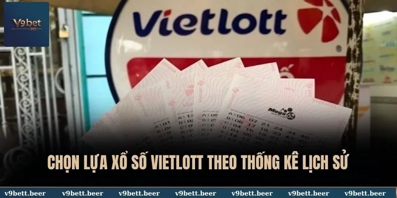 Xổ Số Vietlott V9bet - Cơ Hội Trúng Thưởng Lên Đến Hàng Trăm Tỷ 4 Chọn lựa xổ số Vietlott theo thống kê lịch sử