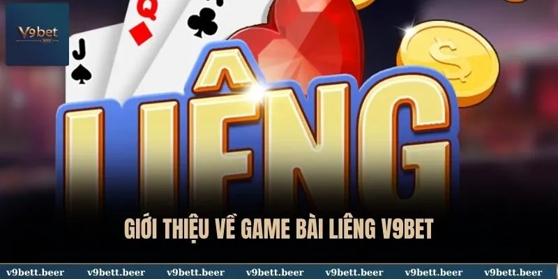 GIới thiệu về game bài Liêng V9bet