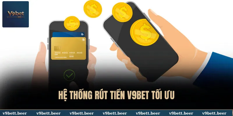 Rút Tiền V9BET 1 Hệ thống rút tiền V9BET tối ưu