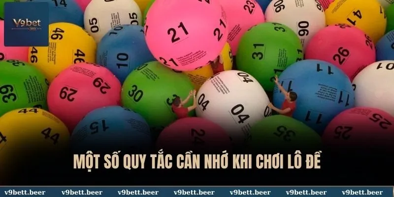 Một số quy tắc cần nhớ khi chơi lô đề