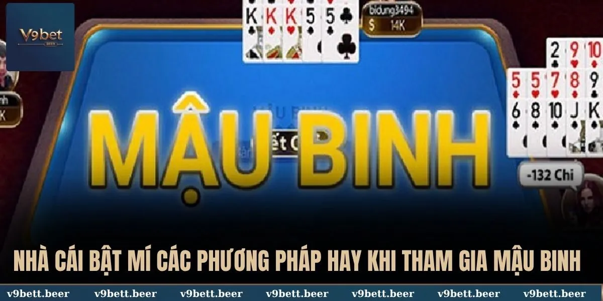 Nhà cái bật mí các phương pháp hay khi tham gia Mậu Binh