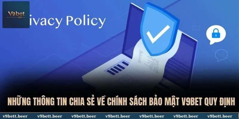 Chia sẻ về chính sách bảo mật V9BET quy định mới năm 2025