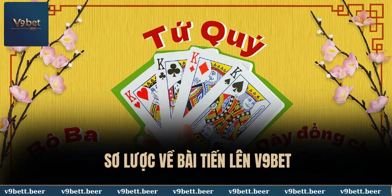 Sơ lược về bài tiến lên V9BET