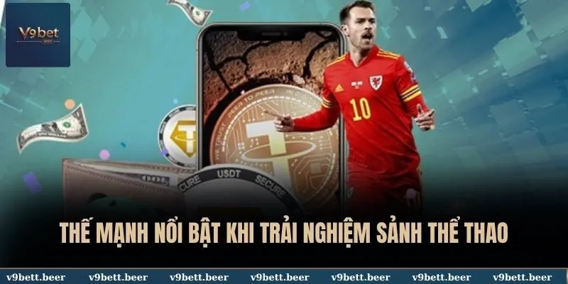 Thế mạnh nổi bật khi trải nghiệm sảnh thể thao