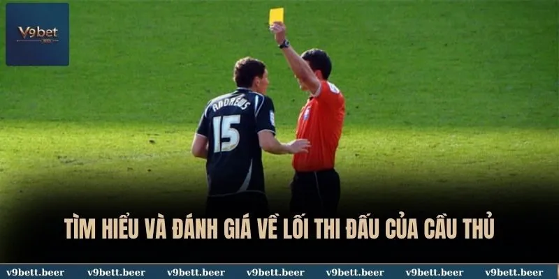 Tìm hiểu và đánh giá về lối thi đấu của cầu thủ